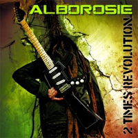 Album: ALBOROSIE - 2 Times Revolution