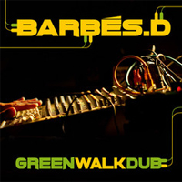 Album: BARBES D - Green Walk Dub