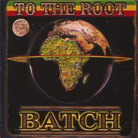Album: BATCH - To The Roots