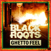 Album: BLACK ROOTS - Ghetto Feel