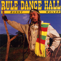 Album: BUNNY WAILER - Rule Dance Hall