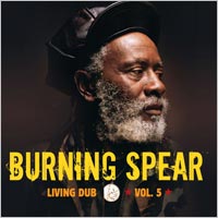 Album: BURNING SPEAR - Living Dub vol.5