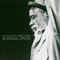 Album: BURNING SPEAR - Live In South Africa 2000