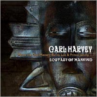 Album: CARL HARVEY - Ecstasy of Mankind