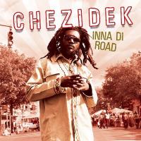 Album: CHEZIDEK - Inna Di Road