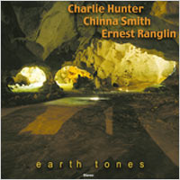 Album: CHINNA SMITH, CHARLIE HUNTER, ERNEST RANGLIN - Earth Tones