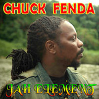 Album: CHUCK FENDER - Jah Element