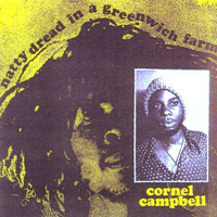 Album: CORNELL CAMPBELL - Natty Dread In A Greenwich Farm