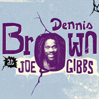 Album: DENNIS BROWN - Dennis Brown at Joe Gibbs