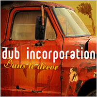 Album: DUB INCORPORATION - Dans le dcor