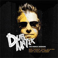 Album: DUBMATIX - The French Sessions