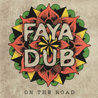 Album: FAYA DUB - On The Road