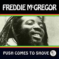 Album: FREDDIE MCGREGOR - Push Comes to Shove