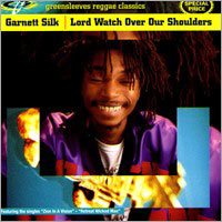 Album: GARNETT SILK - Lord watch over our shoulders