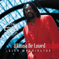 Album: GLEN WASHINGTON - Wanna Be Loved