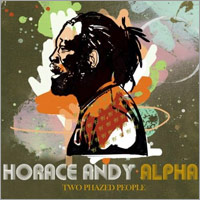 Album: HORACE ANDY & ALPHA - Two phazed people