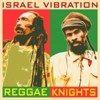 Album: ISRAEL VIBRATION - Reggae Knights