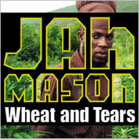 Album: JAH MASON - Wheat and Tears