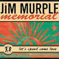 Album: JIM MURPLE MEMORIAL - Let's Spend Some Love