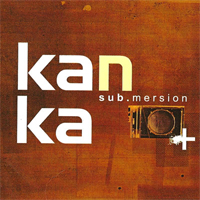 Album: KANKA - Sub.Mersion