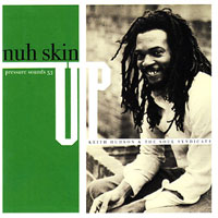 Album: KEITH HUDSON - Nuh Skin Up