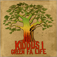 Album: KIDDUS I - Green fa life