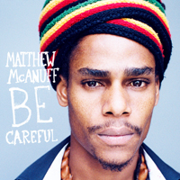 Album: MATTHEW MCANUFF - Be Careful