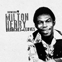 Album: MILTON HENRY - Branches And Leaves