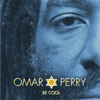 Album: OMAR PERRY - Be Cool