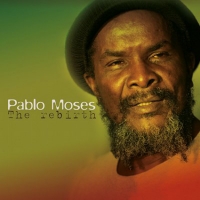 Album: PABLO MOSES - The Rebirth