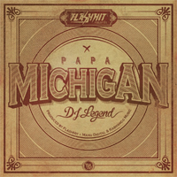 Album: PAPA MICHIGAN - DJ Legend