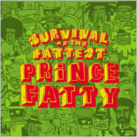 Album: PRINCE FATTY - Survival of the fattest