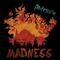 Album: PROFESSOR - Madness