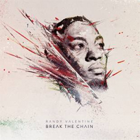 Album: RANDY VALENTINE - Break The Chain