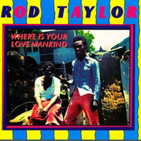 Album: ROD TAYLOR - Where Is Your Love Mankind