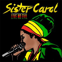 Album: SISTER CAROL - Live No Evil