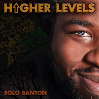 Album: SOLO BANTON - Higher Levels