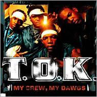 Album: T.O.K - My Crew, My Dawgs