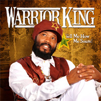 Album: WARRIOR KING - Tell Me How Me Sound