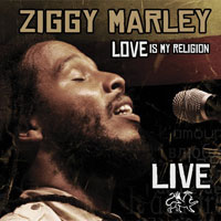 Album: ZIGGY MARLEY - Live - Love is my religion