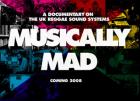 News reggae : ''Musically Mad'', les sound sytems UK en DVD