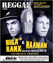 News reggae : Biga Ranx et Naman  la Une de Reggae Vibes