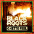 Chronique CD BLACK ROOTS - Ghetto Feel