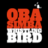 OBA SIMBA - WHISTLING BIRD