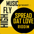 Riddim : High fly music - Spread that love riddim mix