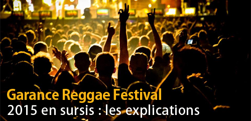 Garance Reggae Festival : 2015 en sursis, les explications