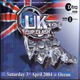UK Cup Clash 2004 UK Cup Clash 2004