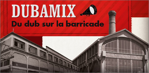 Dubamix, du dub sur la barricade