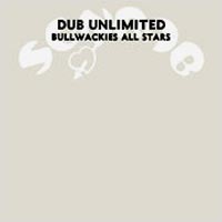 Pochette de l'album Dub Unlimited de BULLWACKIES ALL STARS