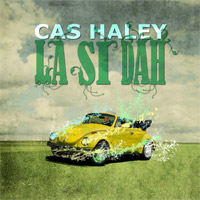 Pochette de l'album La Si Dah de CAS HALEY